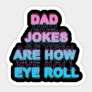 Dad jokers are how eye roll Sticker